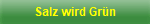 Salz wird Gr�n